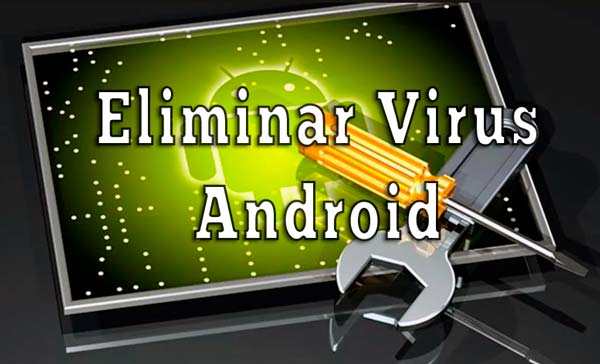 Eliminar virus Android